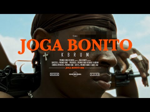 KBRUM - JOGA BONITO ( DIRECTED BY PREMIER KING )