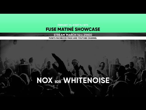 Nox b2b Whitenoise - Live @ Fuse Matiné 12.02.22