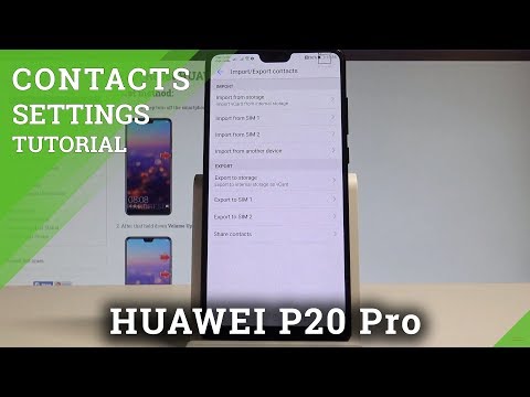 How to Import / Export Contacts in HUAWEI P20 Pro - Contact Settings |HardReset.Info