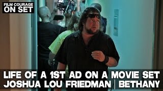 Life Of A 1st AD On A Movie Set - Joshua Lou Friedman - BETHANY video