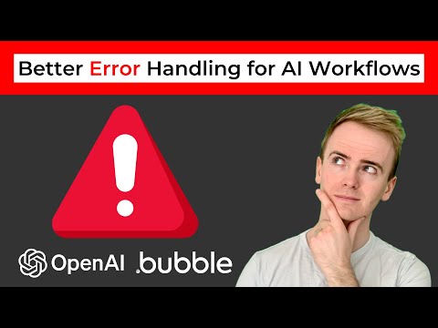 Better Error Handling in Bubble Apps with Third Party APIs like OpenAI thumbnail