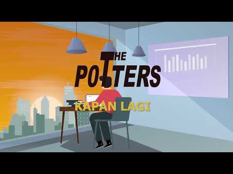 The Potters - Kapan Lagi (Lyric Video)