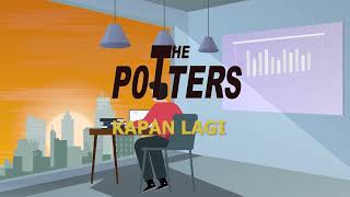 Download lagu The Potters - Kapan Lagi (Lyric Video) mp3 Download lagu The Potters - Kapan Lagi (Lyric Video) mp3