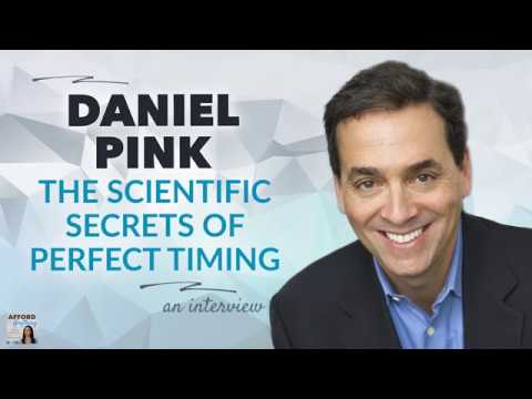 Daniel Pink on The Scientific Secrets of Perfect Timing | Afford Anything Podcast (Audio Only)
