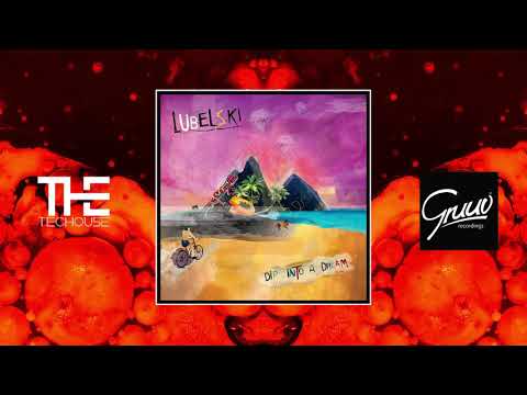 Lubelski - Dip Into A Dream (Original Mix) [Gruuv]