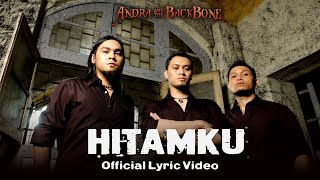 Download lagu Andra and the Backbone - Hitamku mp3