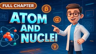 🔬 Atoms & Nuclei Explained | 3D animated || class 12th full chapter || Physics chapter 12