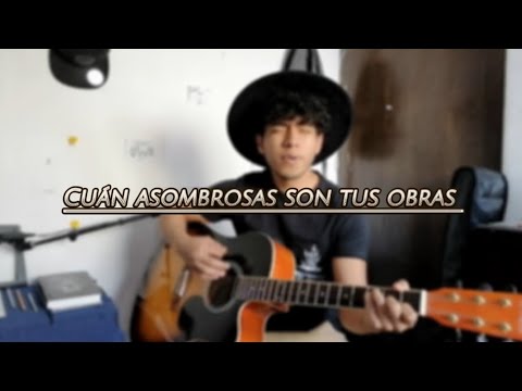 Cuan Asombrosas Son Tus Obras - Conquistando…