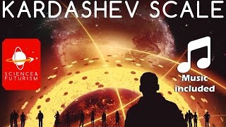 The Kardashev Scale (Music Included)