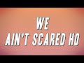 Project Pat - We ain't Scared Ho (Lyrics)