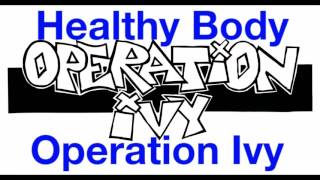 Healthy Body - Operation Ivy (w/ Lyrics)