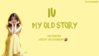 Download lagu IU - My Old Story [Han/Rom/Ina] Lirik Terjemahan Indonesia mp3