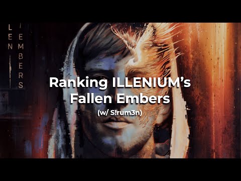 Ranking ILLENIUM's Fallen Embers LP (w/ S!rum3n)