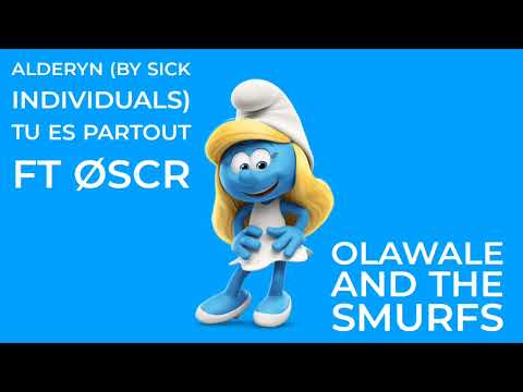 Alderyn (By Sick Individuals) Tu Es Partout Ft Øscr Olawale And The Smurfs Harmony EP Vol 4