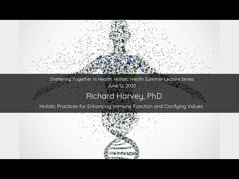 Dr. Rick Harvey: Holistic Practices for Enhancing Immune Function and Clarifying Values