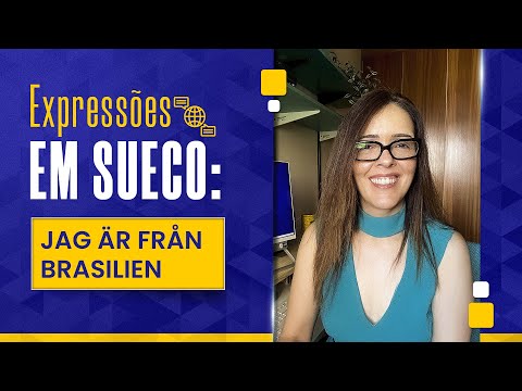 A expressão de hoje é: JAG ÄR FRÅN BRASILIEN | Idiomas Gabriela Rabelo