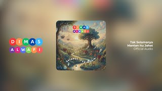 Download lagu Dimas Alwafi - Tak Selamanya Mantan Itu Jahat mp3