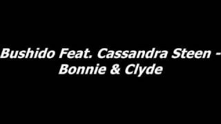Bushido Feat. Cassandra Steen - Bonnie & Clyde