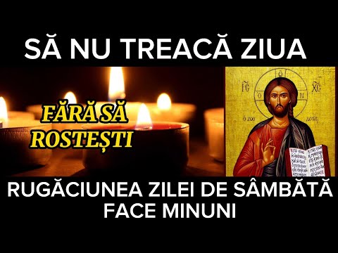 Rugăciunea Zilei De Sâmbătă - Rugăciune scurta dar puternica pentru o zi binecuvântata