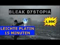 BLEAK DYSTOPIA Super Leichte Platin In 15 Minuten Trophäen Achievement Guide