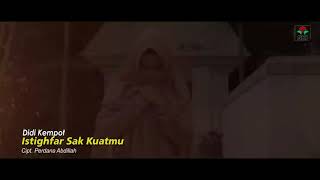 Download lagu DIDI KEMPOT~ISTIGHFAR SAK KUATMU LIRIK mp3
