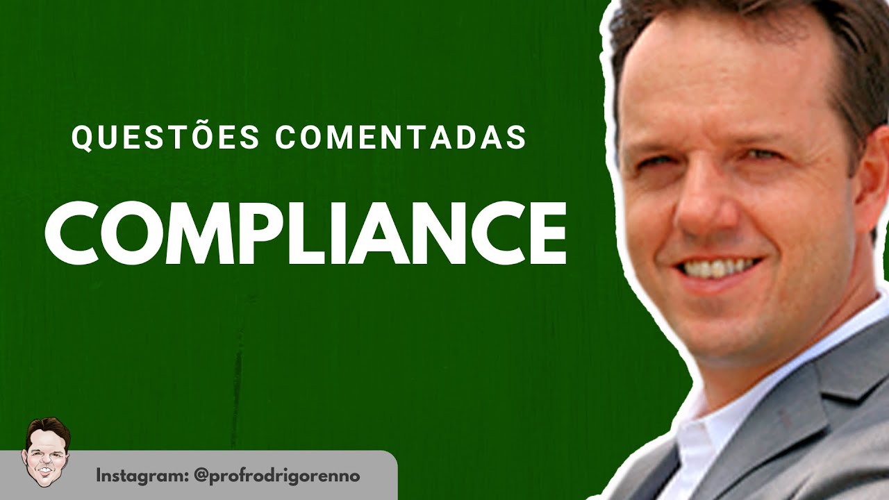 Compliance - Aula de Questões Comentadas - Prof. Rodrigo Rennó