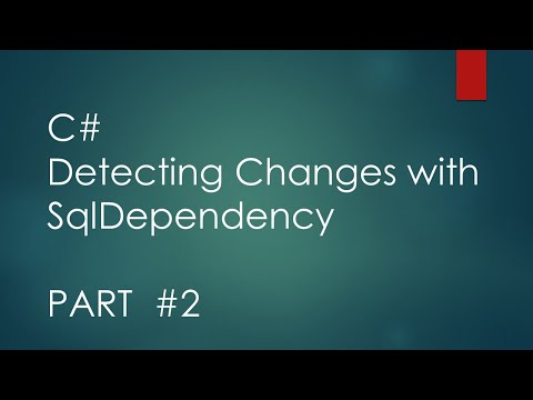 C# Detecting Changes with SqlDependency  Part 2