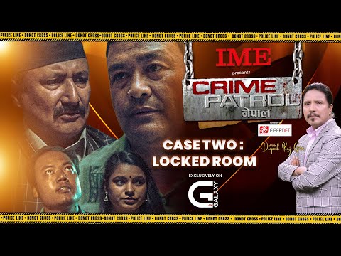 CRIME PATROL NEPAL | Case -2 | Locked Room | Part 1