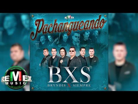 BXS - Pachangueando (Full Video)