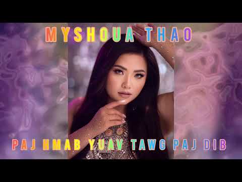 Paj Hmab Yuav Tawg Paj Dib - MyShoua Thao (New Hmong Song 2023)