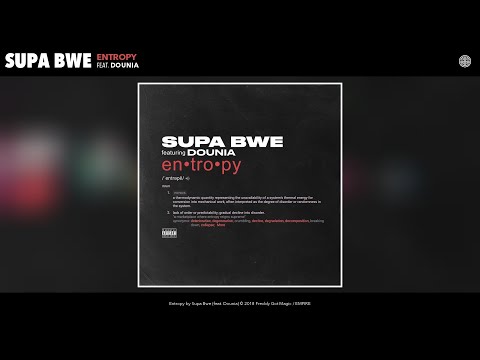 Supa Bwe - Entropy (Audio) (feat. Dounia)