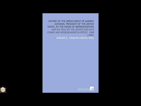 History of the Impeachment of Andrew Johnson, President of the United States, by Edmund G. Ross — free full audiobook