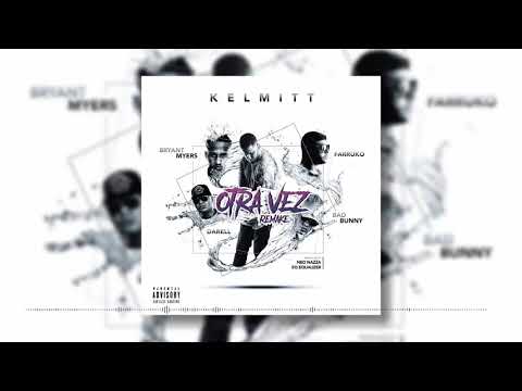 Kelmi Otra vez remix  Ft Bad Bunny Farruko Brayants Mayer Darell