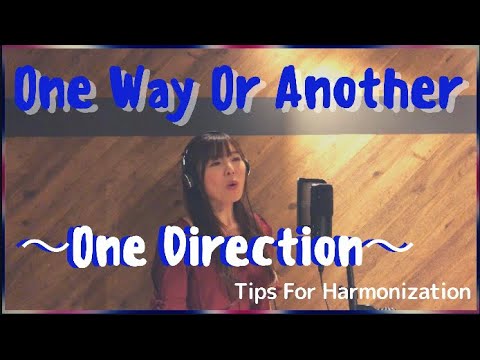 113. One Way Or Another by One Direction ～Tips For Harmonization〜