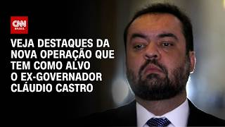 Vídeo: Veja bastidores da operação da PF contra Cláudio Castro e a reação da defesa