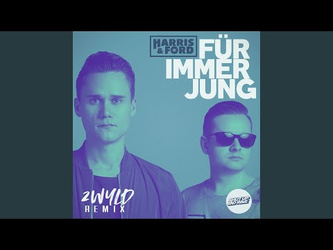 Video thumbnail for Für immer jung - 2WYLD Remix (Extended)