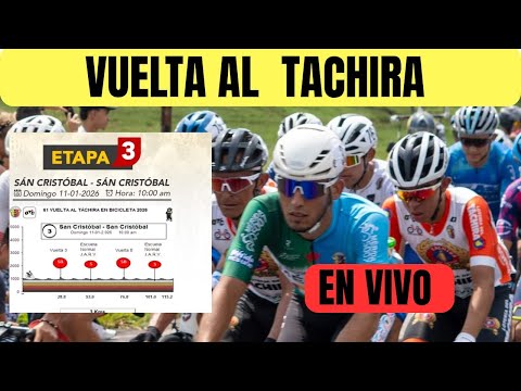 EN VIVO VUELTA AL TACHIRA 2026 ETAPA 3 SAN CRISTOBAL- SAN CRISTOBAL