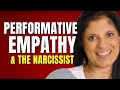 Narcissists and performative empathy