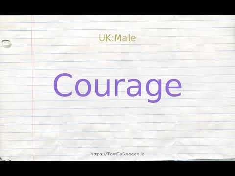 How to pronounce courage