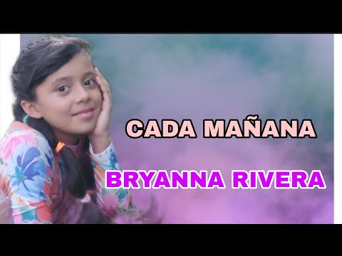 CADA MAÑANA. BRYANNA RIVERA #bryannarivera