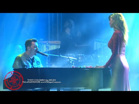 TONY COLOMBO e BELEN -  L'Amore Che Vorrei - Super Concerto Palapartenope 2016