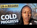 Making Progress In Freezing Temperatures Life In Bulgaria