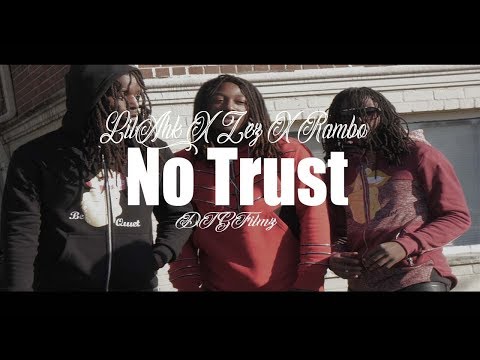 LilAhk X Zez X Rambo - No Trust (OfficialVisual) ShotBy l DTGFilmz