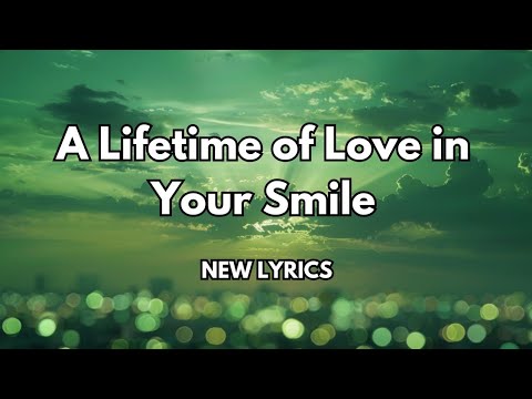 A Lifetime of Love in Your Smile 💋English song( lyrics) New romantic love ❤️song 🎵 🎶