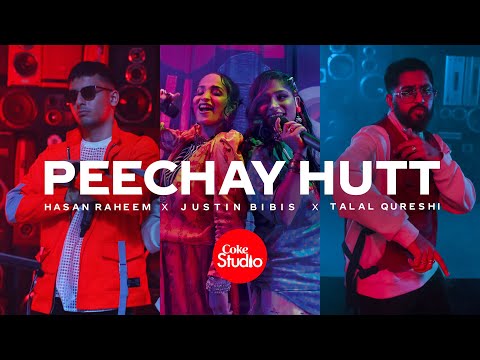 Coke Studio | Season 14 | Peechay Hutt | Justin Bibis x Talal Qureshi x Hasan Raheem