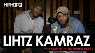 Lihtz Kamraz "The Switch Up" Interview Part 2
