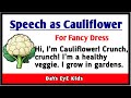 Speech As Cauliflower Speech As Cauliflower For Fancy Dress In English Dialogue As Cauliflower