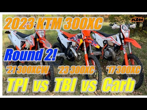 TBI vs TPI vs Carb 2023 KTM 300XC vs 2021 KTM 300XCW vs 2017 300XC Round 2