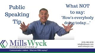 What NOT to Say: How's everybody doing today? - Public Speaking