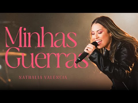 NATHALIA VALENCIA - MINHAS GUERRAS (ESPECIAL DE CANÇÕES)